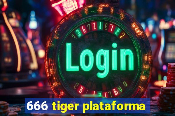 666 tiger plataforma